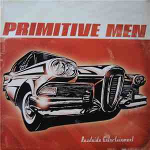 Primitive Men - Roadside Entertainment album