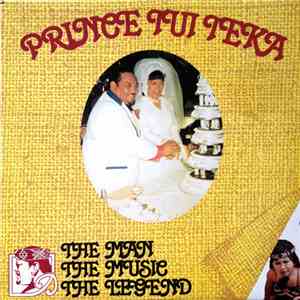 Prince Tui Teka - The Man, The Music, The Legend album