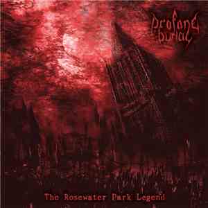 Profane Burial - The Rosewater Park Legend album