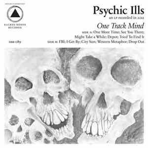 Psychic Ills - One Track Mind album