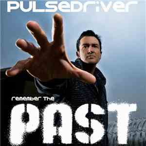 Pulsedriver - Remember The Past album