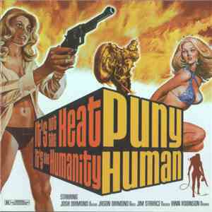 Puny Human - It's Not The Heat, It's The Humanity album
