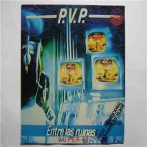 P.V.P.  - Entre Las Ruinas album