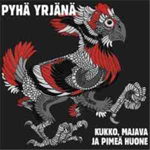 Pyhä Yrjänä - Kukko, Majava Ja Pimeä Huone album