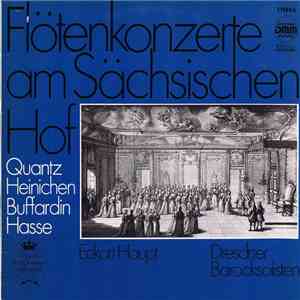 Quantz, Heinichen, Buffardin, Hasse, Eckart Haupt, Dresdner Barocksolisten - Flötenkonzerte Am Sächsischen Hof album