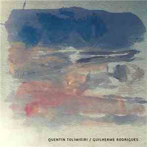 Quentin Tolimieri / Guilherme Rodrigues - Quentin Tolimieri / Guilherme Rodrigues album