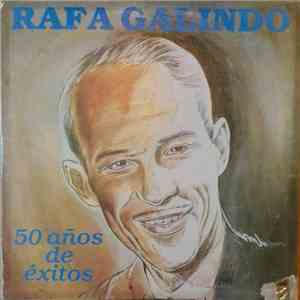 Rafa Galindo - 50 Años de Exitos album