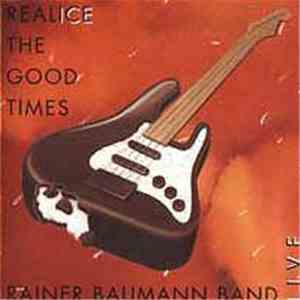 Rainer Baumann Band - Realice The Good Times (Live) album