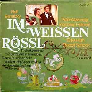 Ralph Benatzky, Peter Alexander, Ingeborg Hallstein, Erika Köth, Rudolf Schock - Im Weissen Rössl - Großer Querschnitt album
