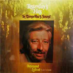 Raymond Lefèvre & Sein Orchester - Yesterday's Hits In Tomorrow's Sound album