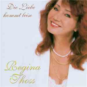 Regina Thoss - Die Liebe Kommt Leise album