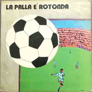 Remigio Ducros - La Palla E' Rotonda (Qua E La Tempo Fa) album