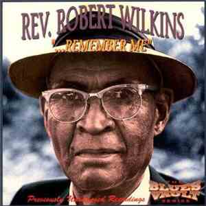 Rev. Robert Wilkins - ... Remember Me album