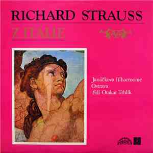 Richard Strauss, Janáčkova Filharmonie Ostrava Řídí Otakar Trhlík - Z Itálie album