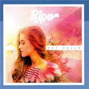 Ripe  - Hey Hello album
