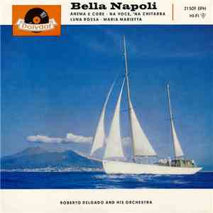 Roberto Delgado And His Orchestra - Bella Napoli album