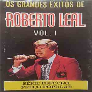 Roberto Leal - Os Grandes Êxitos De Roberto Leal Vol. 1 album