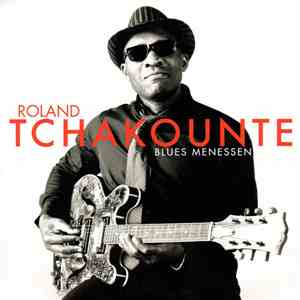 Roland Tchakounté - Blues Menessen album