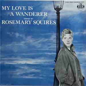 Rosemary Squires - My Love Is A Wanderer album