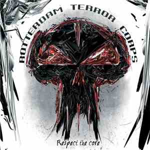 Rotterdam Terror Corps - Respect The Core album
