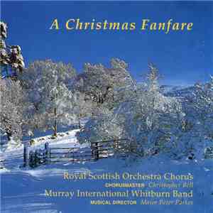 Royal Scottish National Orchestra Chorus, The Murray International Whitburn Band, Christopher Bell  - A Christmas Fanfare album