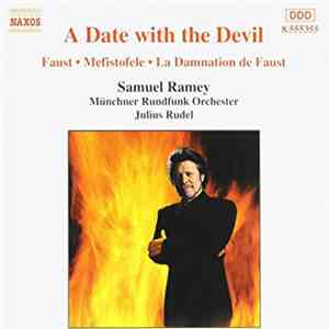 Samuel Ramey, Münchner Rundfunk Orchester, Julius Rudel - A Date With The Devil (Faust • Mefistofele • La Damnation De Faust) album