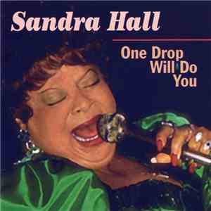 Sandra Hall - One Drop Will Do You album