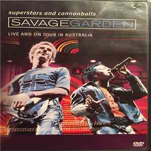 Savage Garden - Superstars And Cannonballs - Live And On Tour In Australia album
