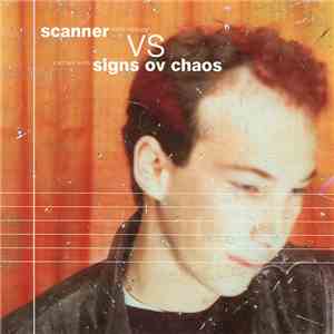 Scanner vs. Signs Ov Chaos - Scanner vs. Signs Ov Chaos album