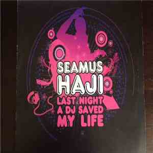 Seamus Haji - Last Night A DJ Saved My Life album