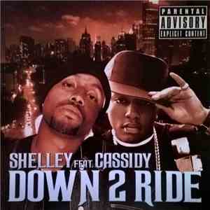 Shelley  Feat. Cassidy  - Down 2 Ride album