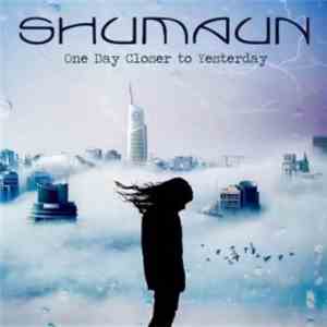 Shumaun - One Day Closer To Yesterday album