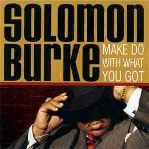Solomon Burke - Make Do With What You Got album