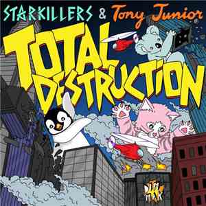 Starkillers & Tony Junior - Total Destruction album