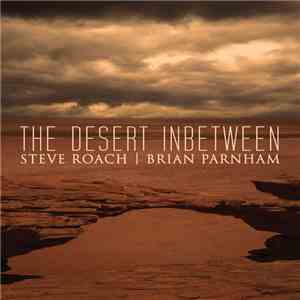 Steve Roach | Brian Parnham - The Desert Inbetween album