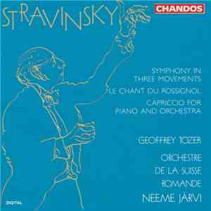 Stravinsky - Orchestre De La Suisse Romande / Neeme Järvi & Geoffrey Tozer  - Symphony In Three Movements / Le Chant Du Rossignol / Capriccio For Piano And Orchestra album