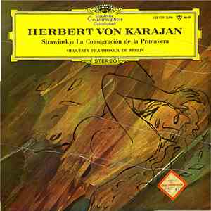 Strawinsky / Orquesta Filarmónica de Berlín, Herbert von Karajan - La Consagración De La Primavera album