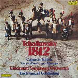 Tchaikovsky, Cincinnati Symphony Orchestra, Erich Kunzel - 1812 / Capriccio Italien / "Cossack Dance" From Mazeppa album