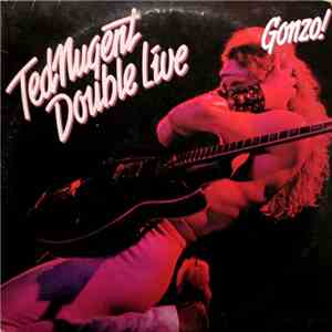 Ted Nugent - Double Live Gonzo! album