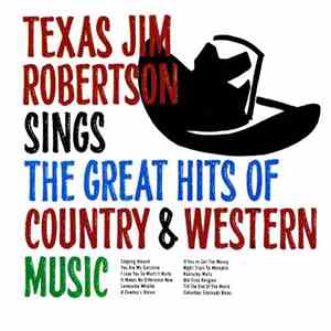 Texas Jim Robertson - Texas Jim Robertson Sings The Great Hits Of Country & Western Music album