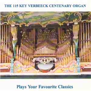 The 115 Key Verbeeck Centenary Organ - Plays Your Favourite Classics album