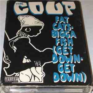 The Coup - Fat Cats - Bigga Fish (Get Down, Get Down) album