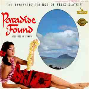 The Fantastic Strings Of Felix Slatkin - Paradise Found album