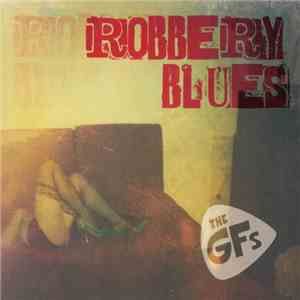 The GFs - Robbery Blues album
