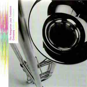 The Hungarian Jazz Trombone Company With Carl Fontana - First Time Together album