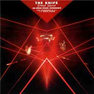 The Knife - Silent Shout - An Audio Visual Experience album