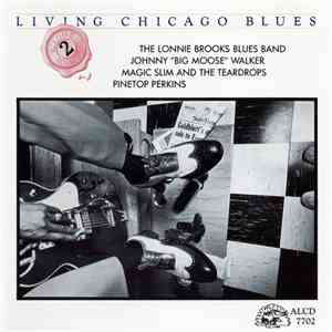 The Lonnie Brooks Blues Band / Magic Slim And The Teardrops / Johnny "Big Moose" Walker / Pinetop Perkins - Living Chicago Blues Volume 2 album