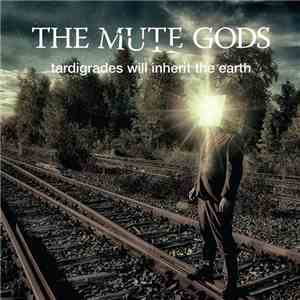 The Mute Gods - Tardigrades Will Inherit The Earth album