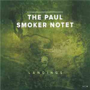The Paul Smoker Notet - Landings album