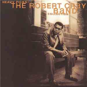 The Robert Cray Band - Heavy Picks - The Robert Cray Band Collection album
